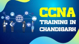 CCNA training in Chandigarh